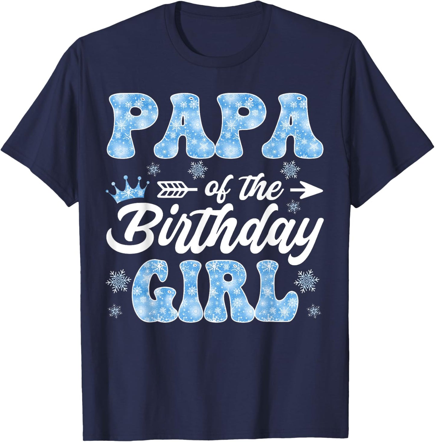 Papa Of The Birthday Girl Snowflakes Winter Xmas T-Shirt - T-Shirt | Navy