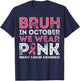 Breast Cancer Awareness For Boy Bruh In October We Wear Pink T-Shirt - T-Shirt | Navy