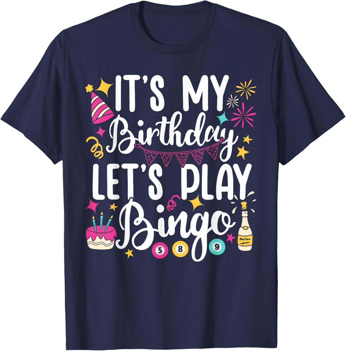 Its My Birthday Let's Play Bingo Bday Party Funny T-Shirt - T-Shirt | Navy