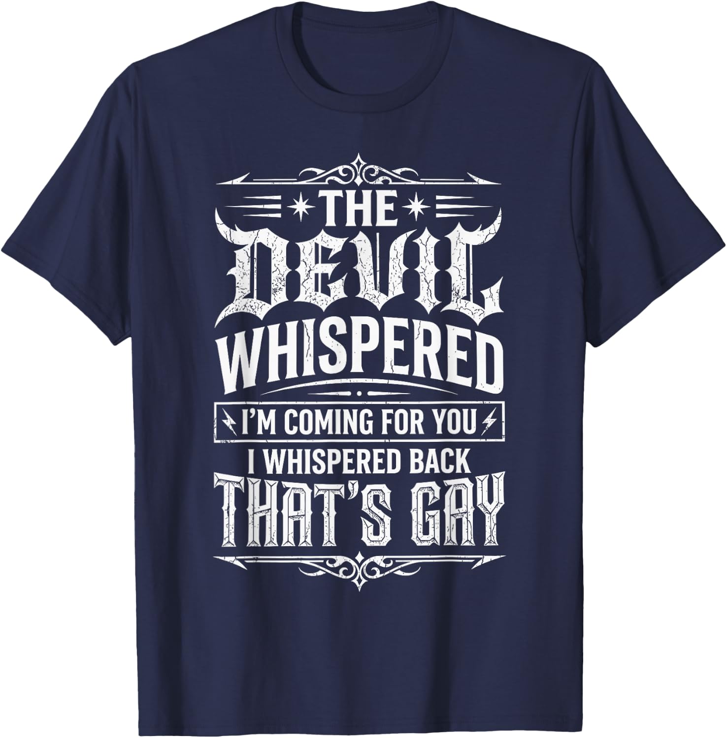 The Devil Whispered to Me Im Coming for You T-Shirt - T-Shirt | Navy
