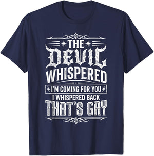 The Devil Whispered to Me Im Coming for You T-Shirt - T-Shirt | Navy