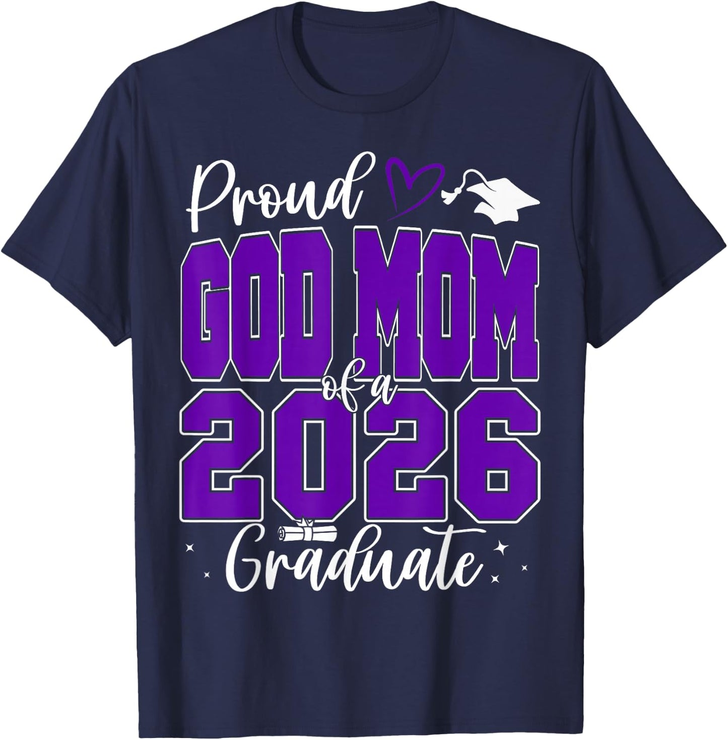 Proud GodMom of a Class of 2026 Graduate Senior Graduation T-Shirt - T-Shirt | Navy