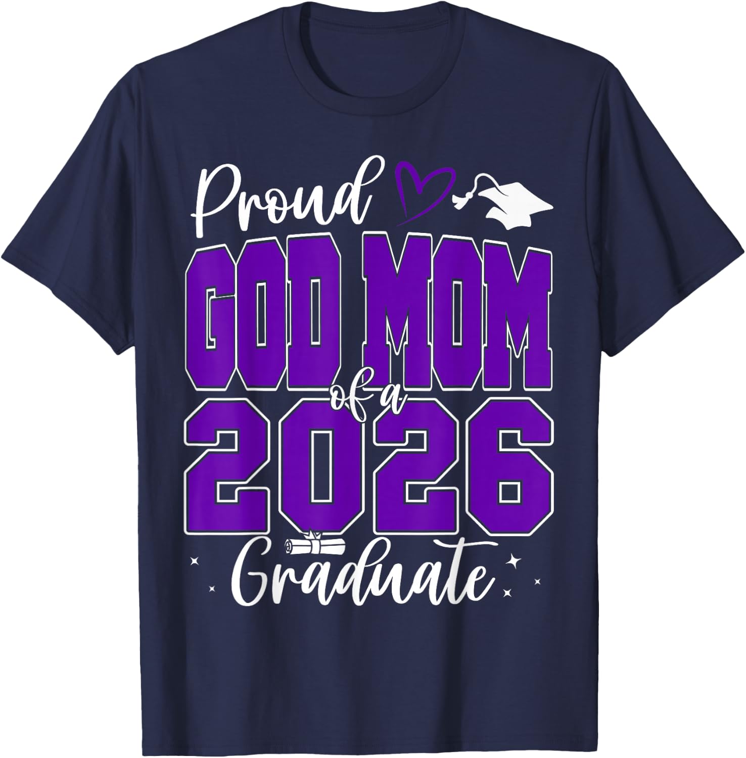 Proud GodMom of a Class of 2026 Graduate Senior Graduation T-Shirt - T-Shirt | Navy