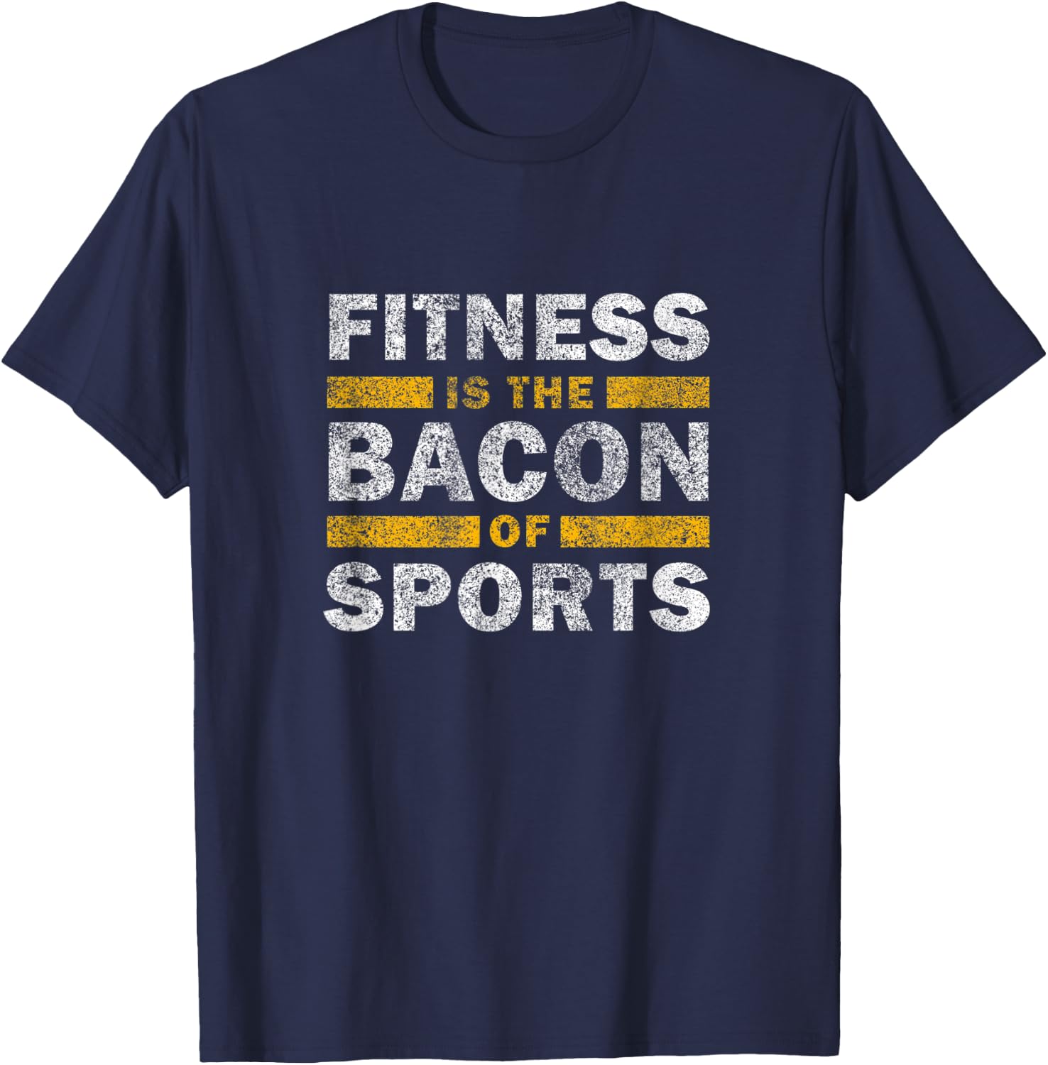 Fitness Saying Funny - Fitness Is The Bacon Of Sports Gym T-Shirt - T-Shirt | Navy