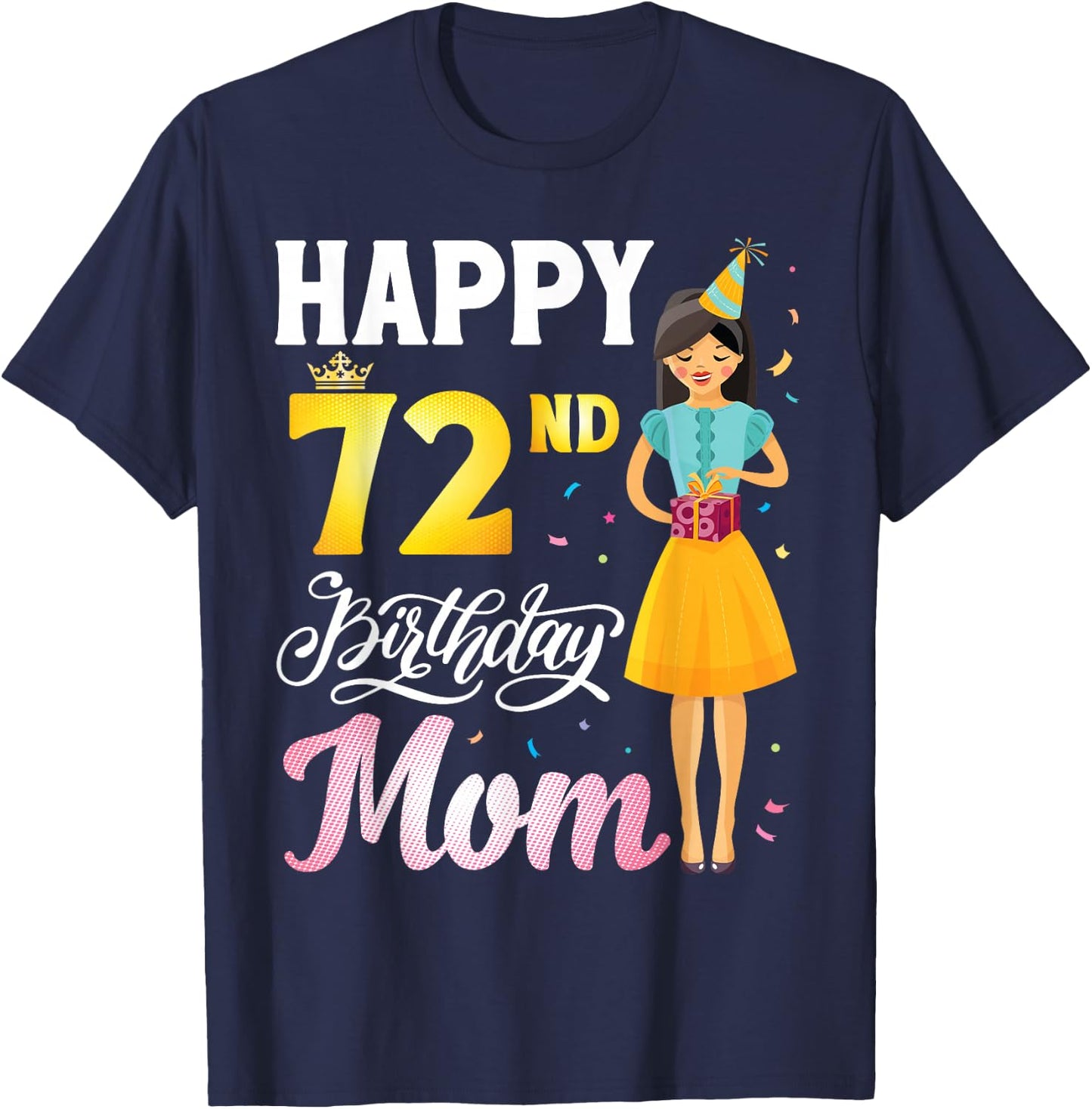 Cute Girl With Present Happy 72nd Birthday Mom Happy Mother T-Shirt - T-Shirt | Navy