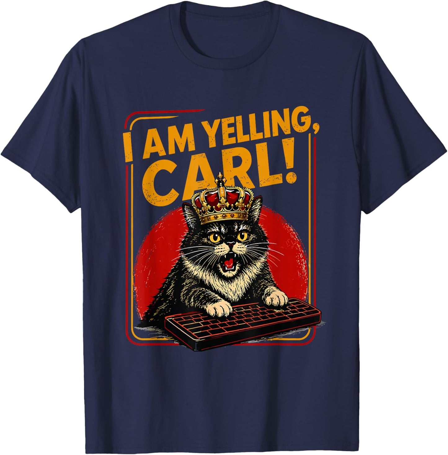 I Am Yelling Carl Screaming Black Cat Meme Computer Keyboard T-Shirt - T-Shirt | Navy