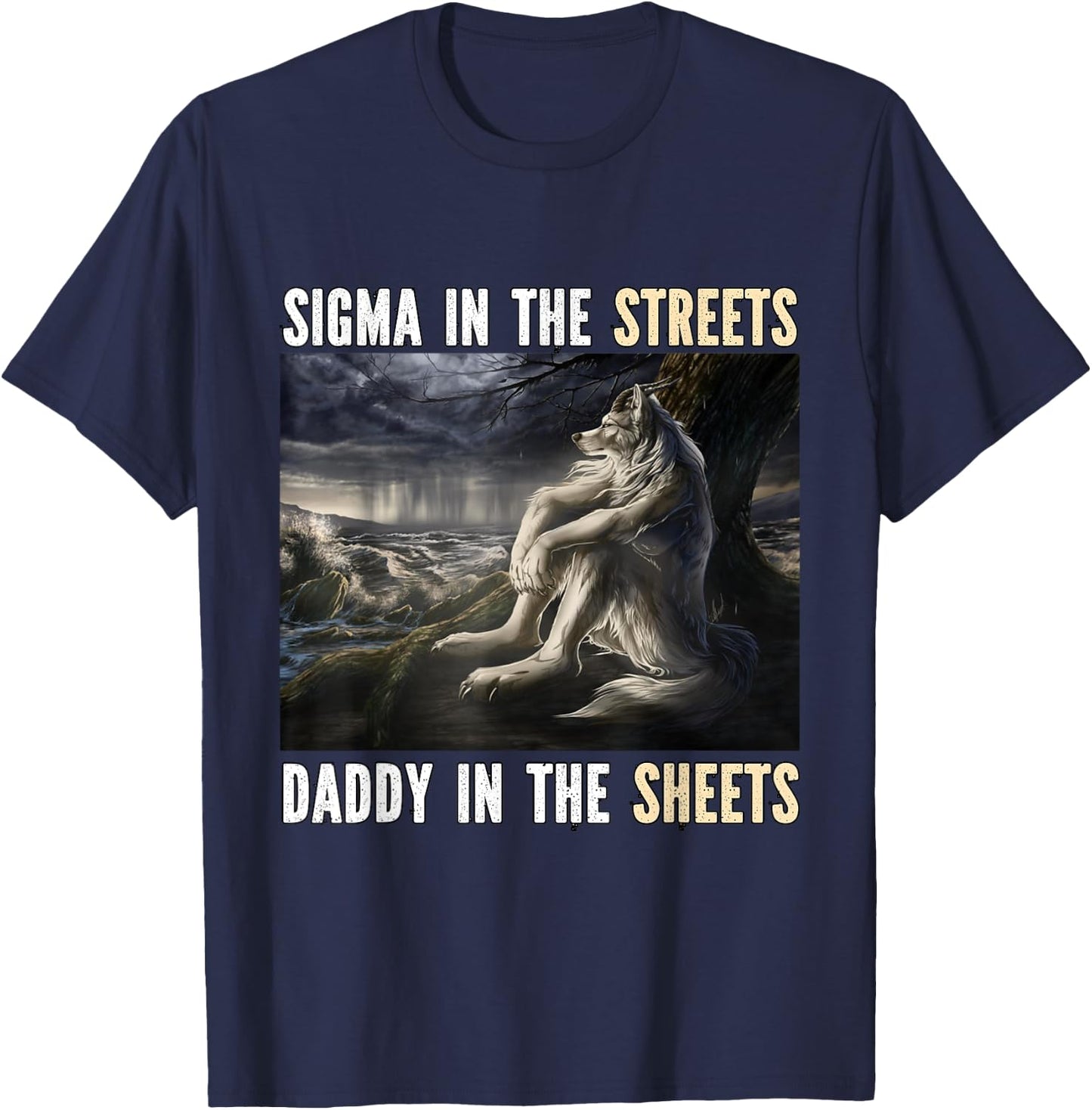 Sigma In The Streets Funny Cringe Werewolf Meme Wolf , black T-Shirt - T-Shirt | Navy