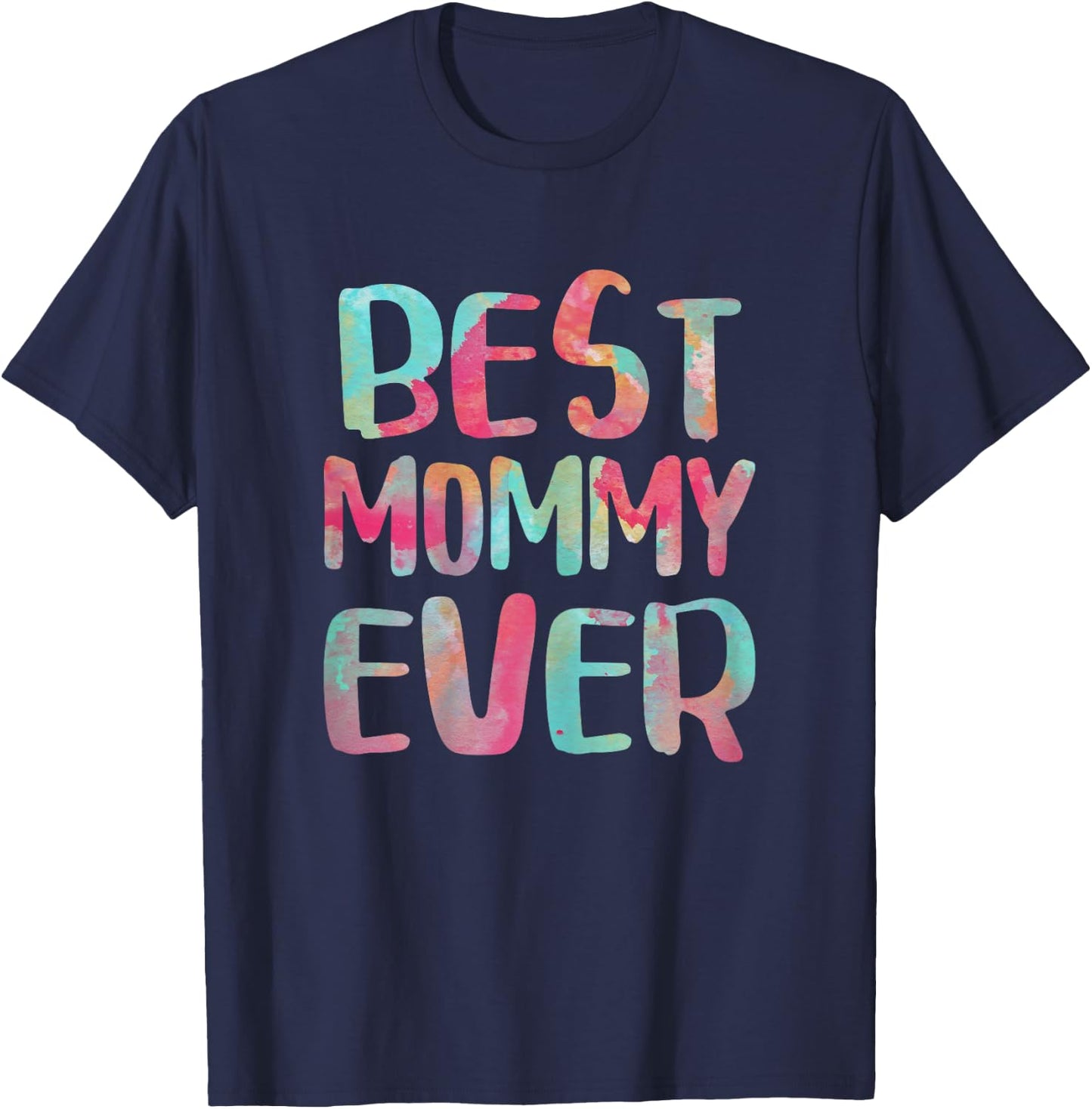 Best Mommy Ever Shirt Women Mothers Day T-Shirt - T-Shirt | Navy