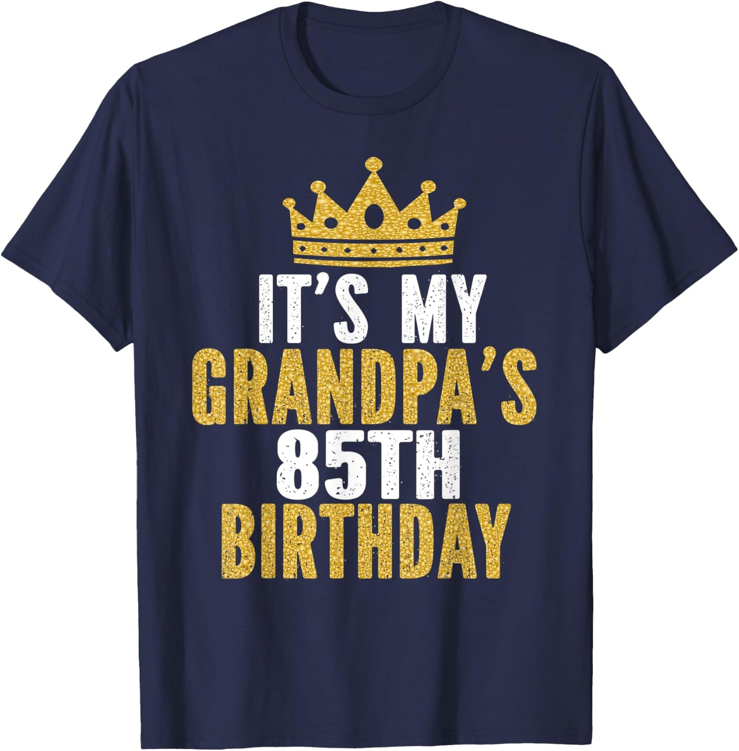 It's My Grandpa's 85th Birthday 85 Years Old Men T-Shirt - T-Shirt | Navy