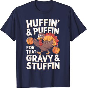 Huffin' & Puffin' For That Gravy & Stuffin' T-Shirt - T-Shirt | Navy