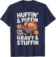Huffin' & Puffin' For That Gravy & Stuffin' T-Shirt - T-Shirt | Navy