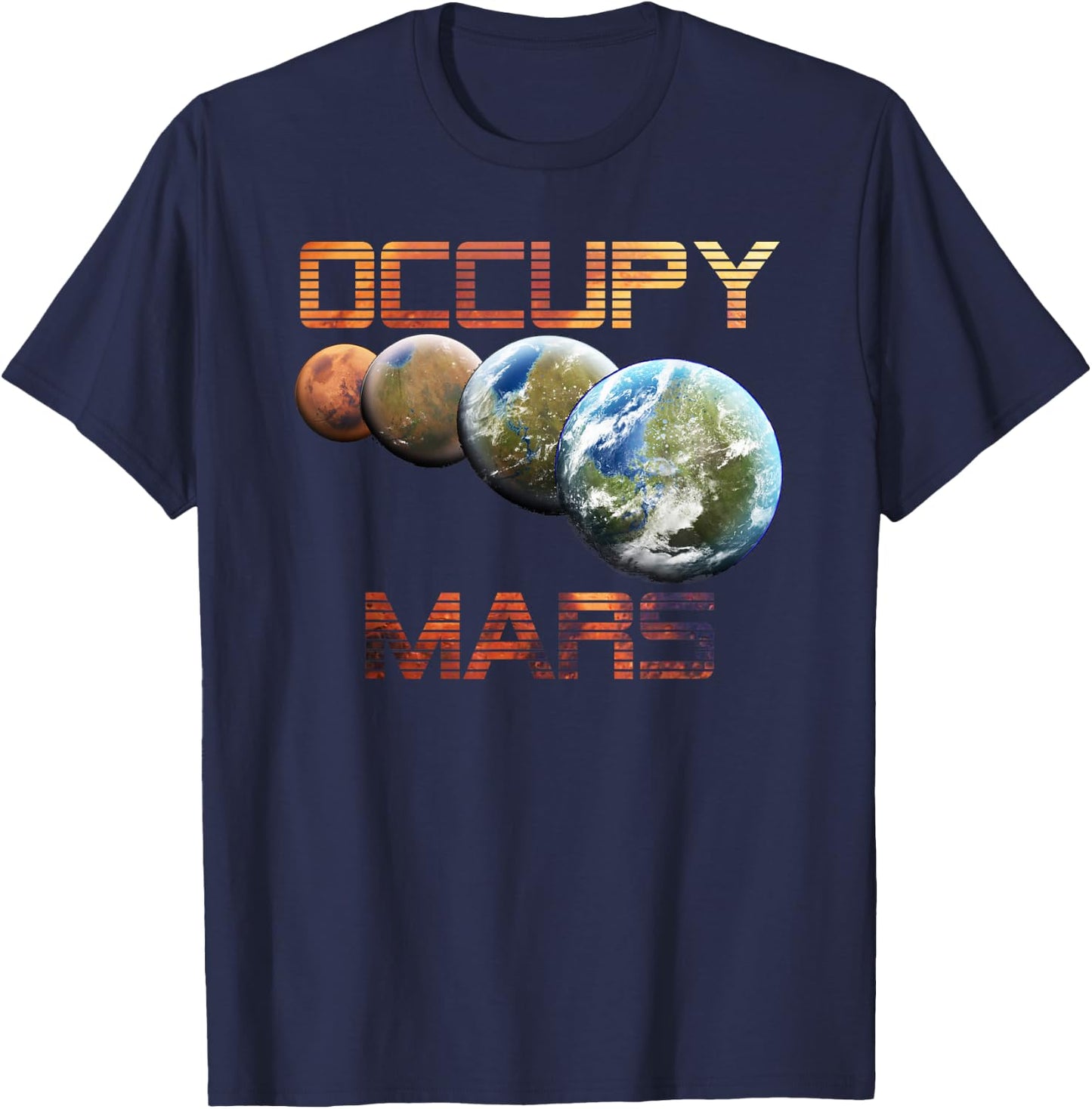 Occupy Mars Terraform Space Astronomy Alien Life T-Shirt - T-Shirt | Navy