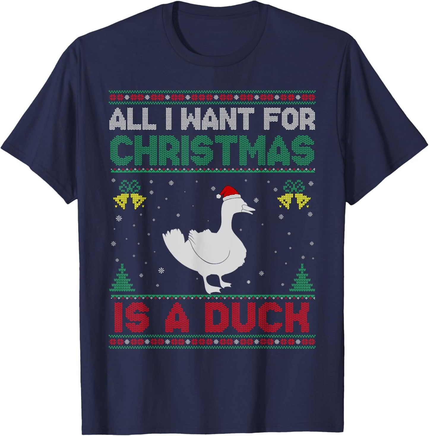 All I Want For Christmas Is A Duck Ugly Sweater T-Shirt - T-Shirt | Navy