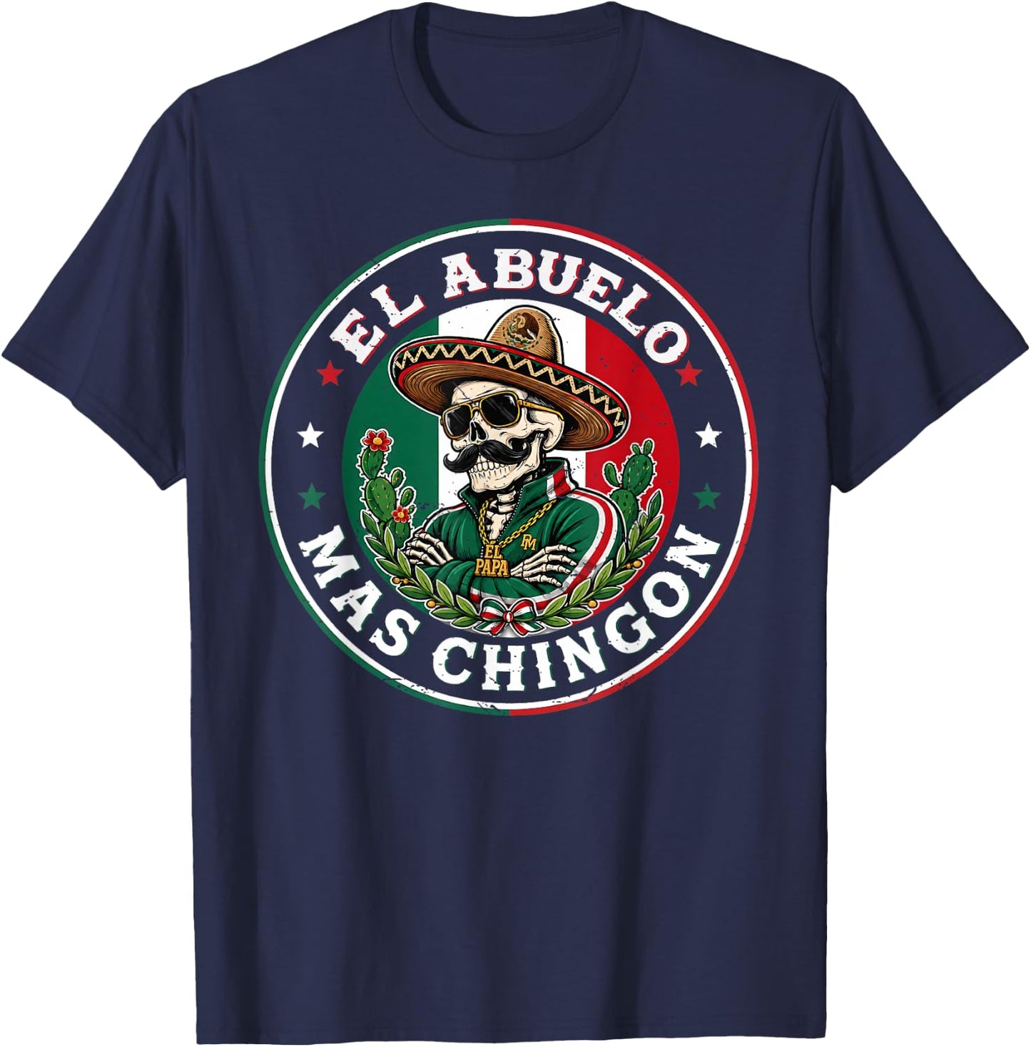 El Abuelo Mas Chingon Funny Mexico Mexican Grandpa Fathers T-Shirt - T-Shirt | Navy
