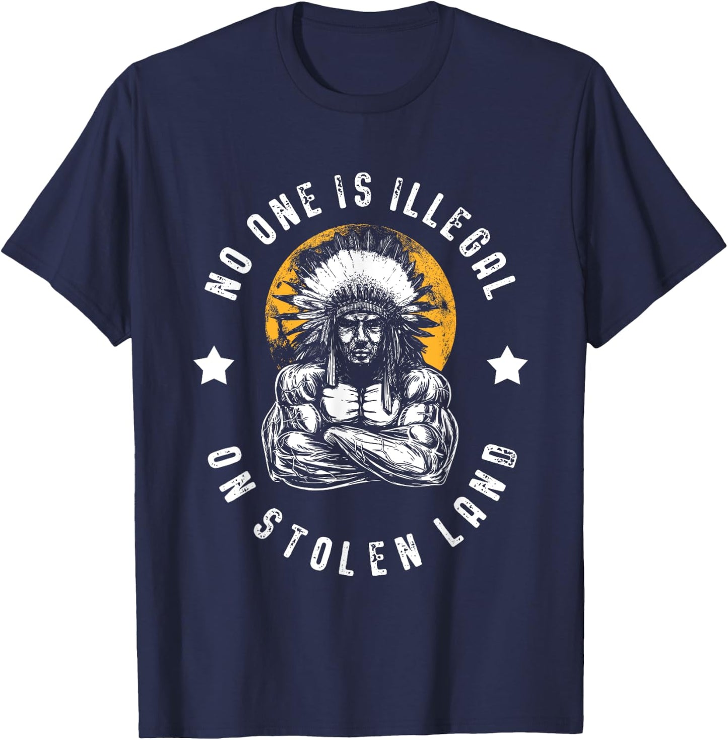 No One Is Illegal On Stolen Land Immigrants T-Shirt - T-Shirt | Navy