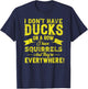 I Don't Have Ducks Or A Row I Have Squirrels Funny ADHD T-Shirt - T-Shirt | Navy