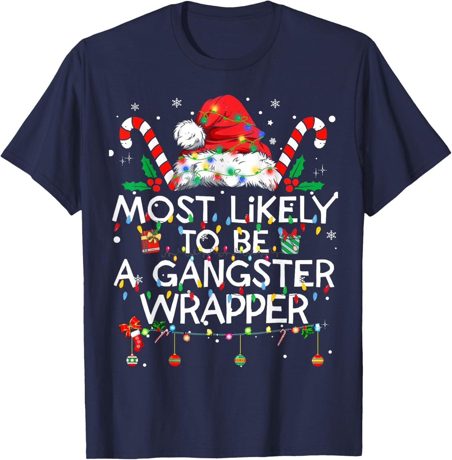Most Likely To Be A Gangster Wrapper Funny Christmas Family T-Shirt - T-Shirt | Navy