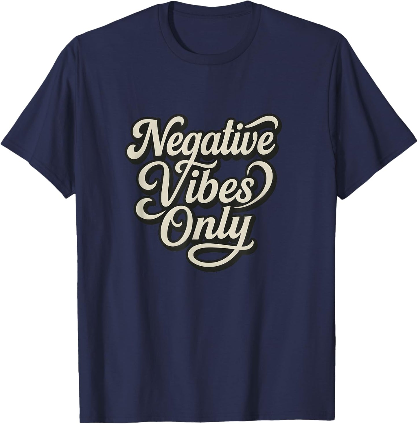 Negative Vibes Only T-Shirt - T-Shirt | Navy
