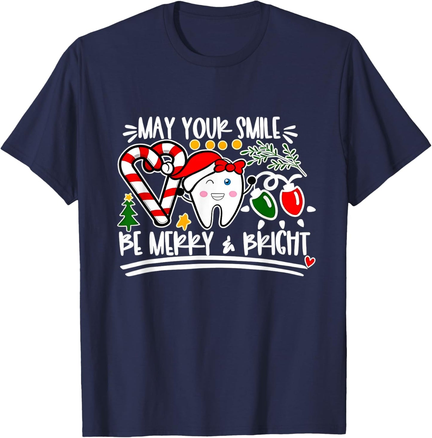 May Your Smile Be Merry And Bright Dental Dentist Christmas T-Shirt - T-Shirt | Navy