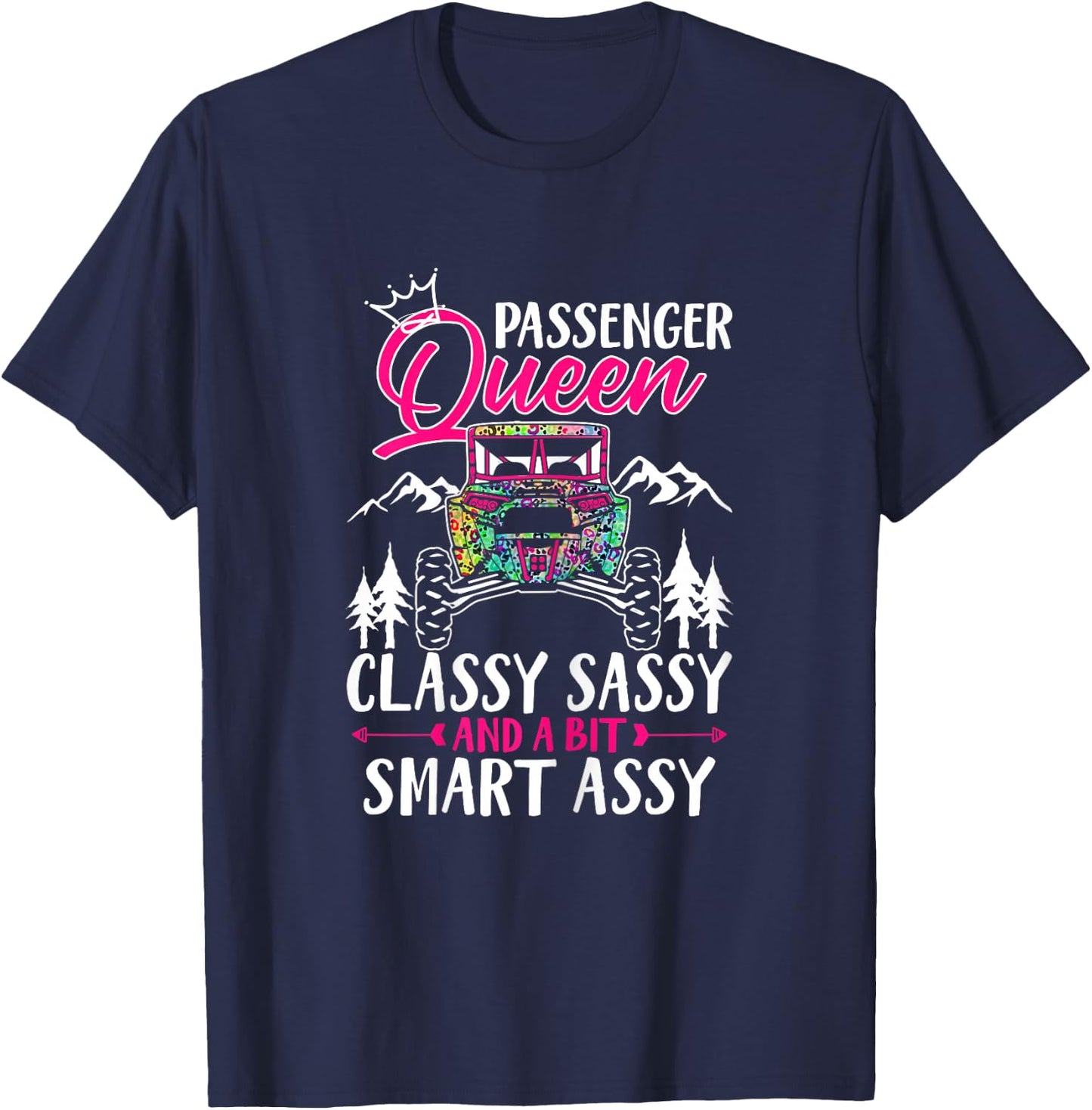 SXS UTV Passenger Queen Classy Sassy and A Bit Smart Assy T-Shirt - T-Shirt | Navy