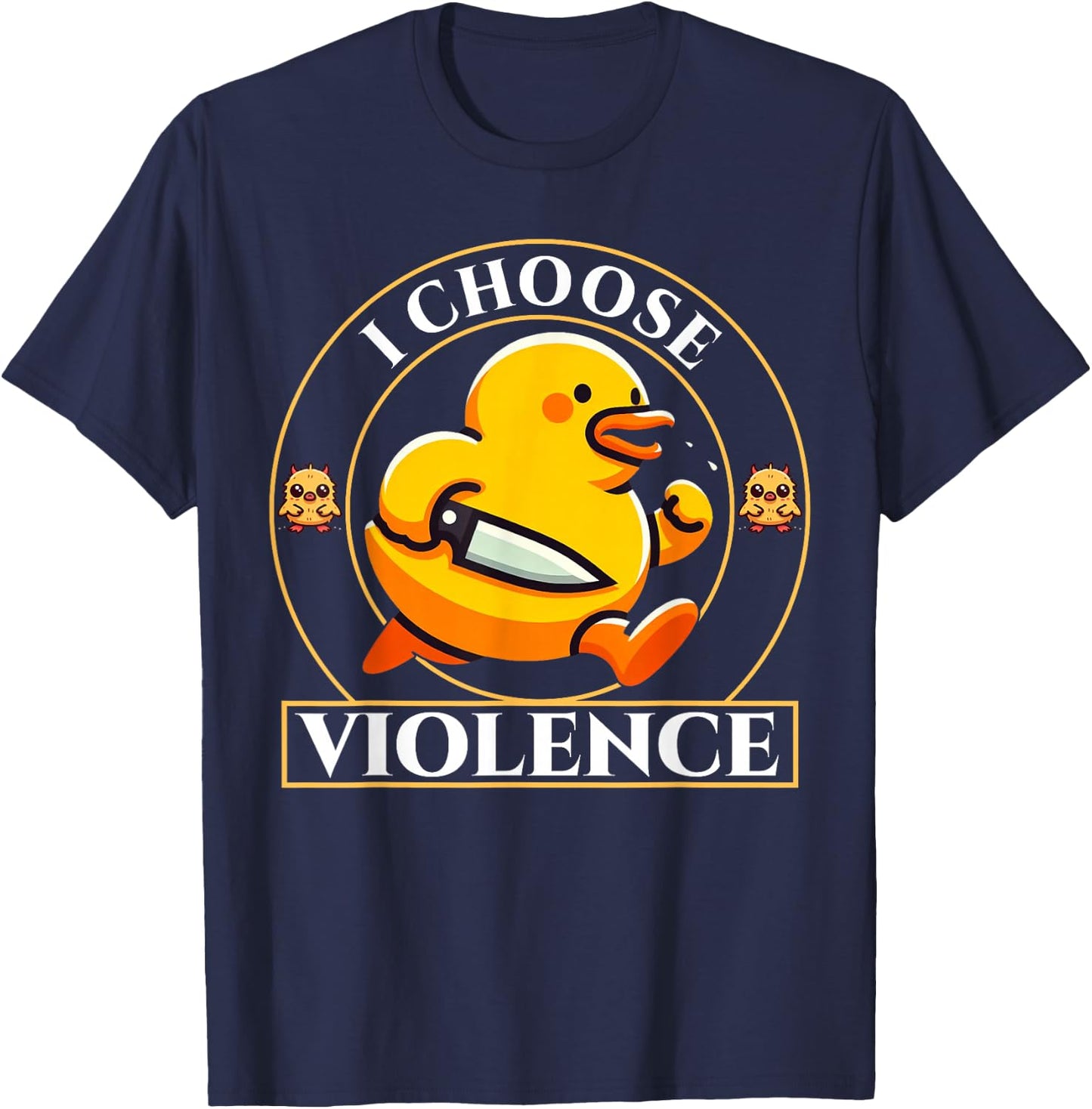 I Choose Violence Duck Funny Duck Gifts for Duck Lovers T-Shirt - T-Shirt | Navy