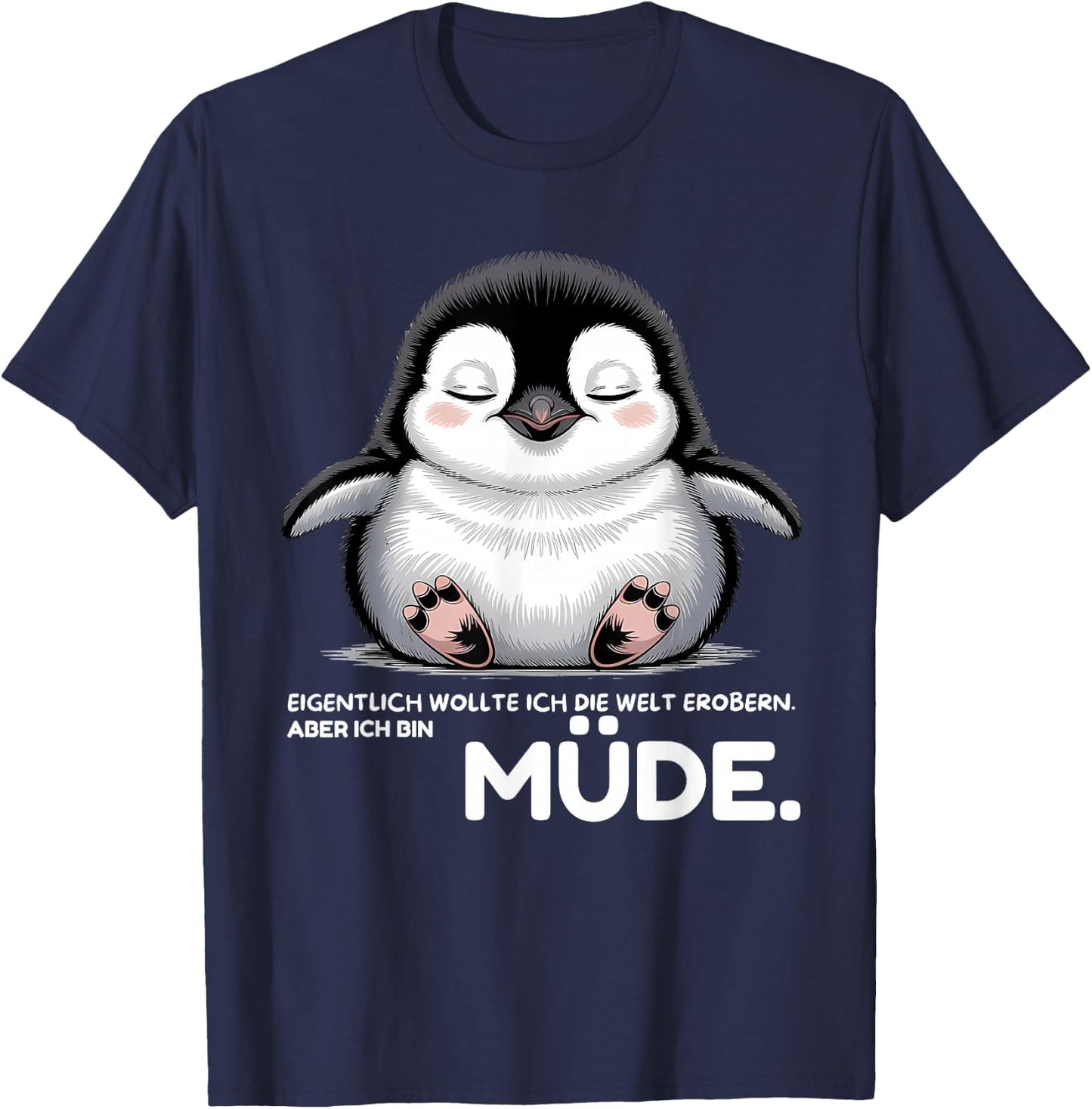 eigentlich wollte ich die Welt erobern Aber ich Bin müde T-Shirt - T-Shirt | Navy