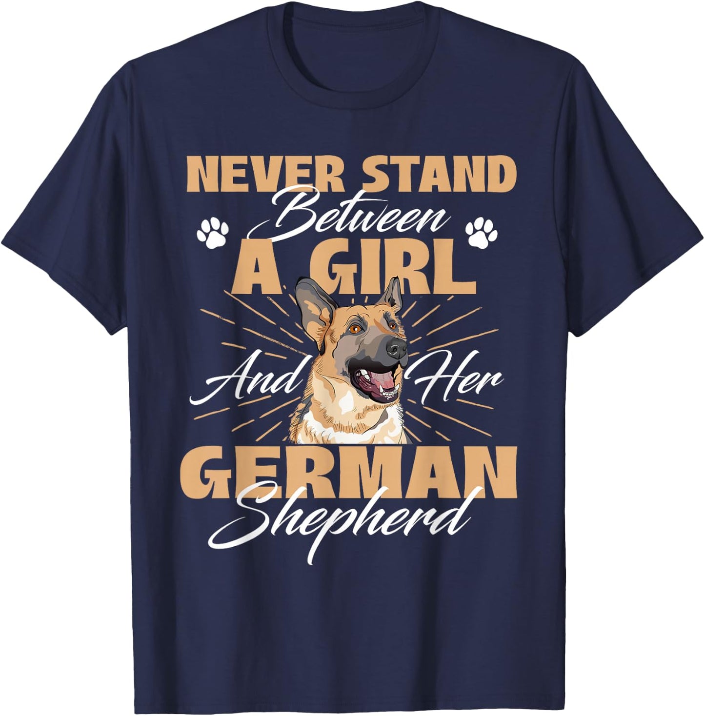 Never Stand Between A Girl And Her German Shepherd T-Shirt - T-Shirt | Navy