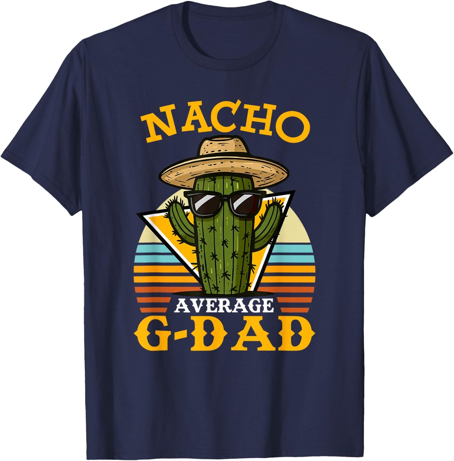 Nacho Average G Dad Funny Mexican Vintage Cinco De Mayo T-Shirt - T-Shirt | Navy