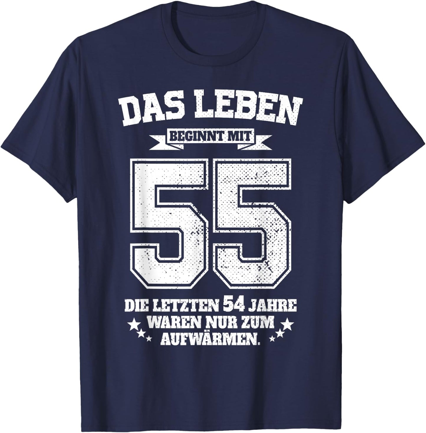 55. Geburtstag Mann Frau Das Leben Beginnt Mit 55 Jahren T-Shirt - T-Shirt | Navy