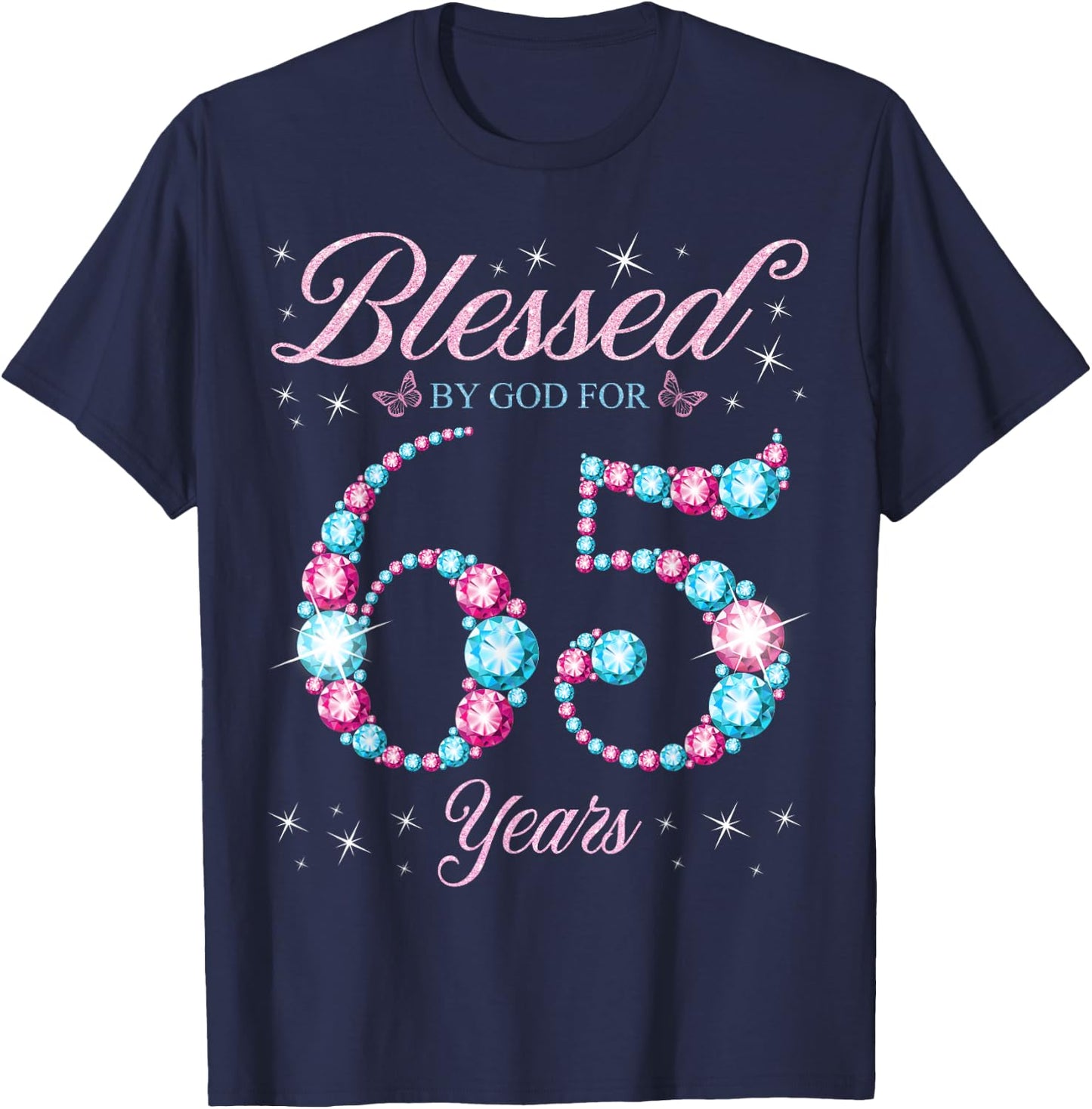 Blessed By God For 65 Years Old 65th Birthday Woman Queen T-Shirt - T-Shirt | Navy