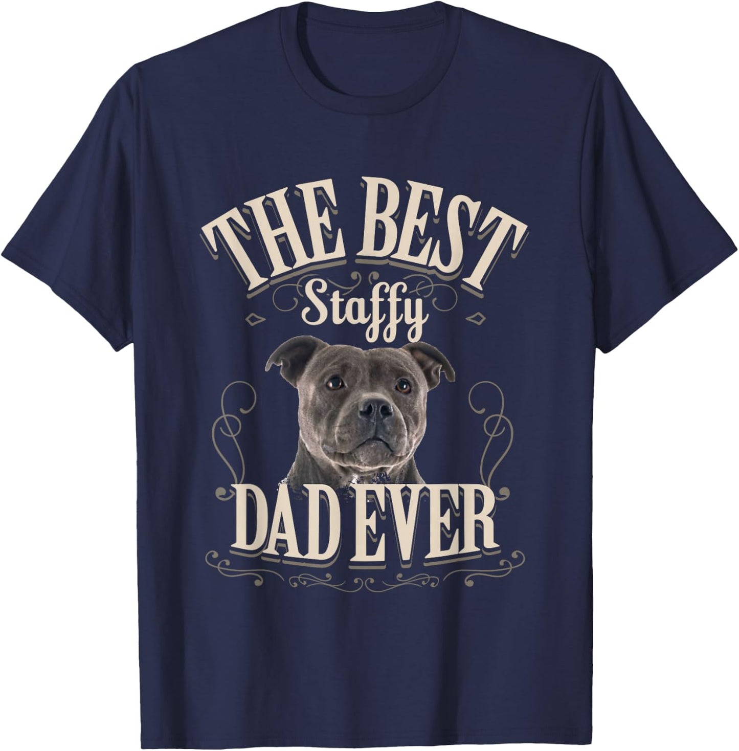 Best Staffy Dad Ever Funny Staffordshire Bull Terrier Gifts T-Shirt - T-Shirt | Navy