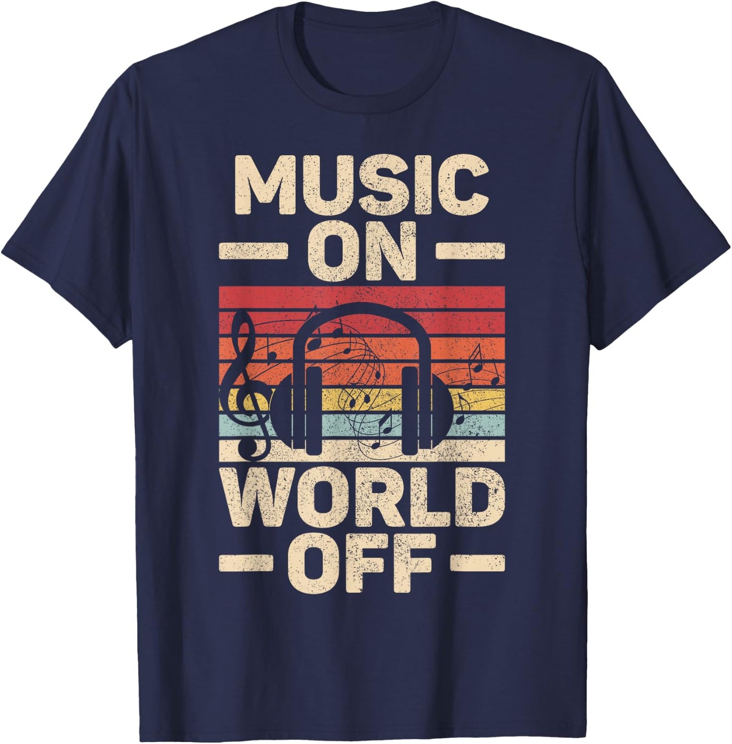Music On World Off Music Lovers Musician Outfit EDM Music DJ T-Shirt - T-Shirt | Navy