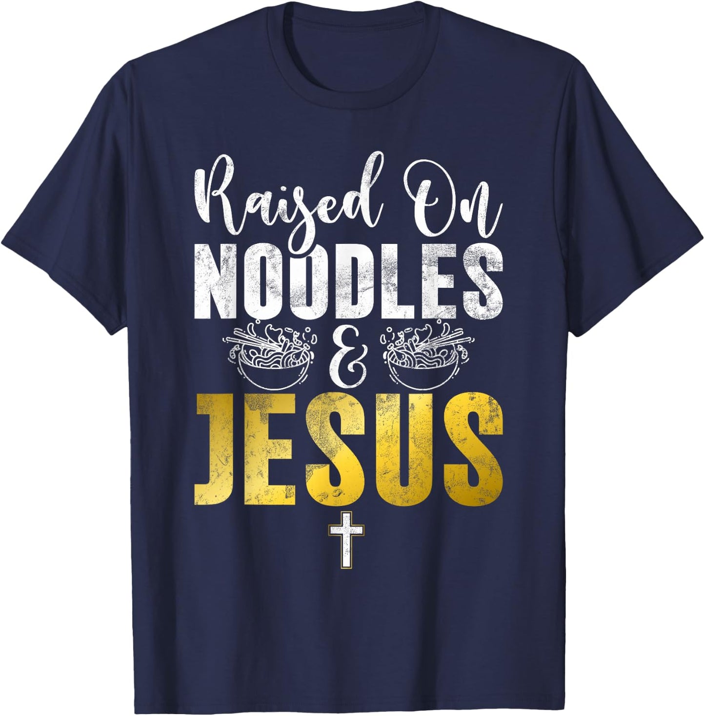 Raised on Noodles and Jesus Noodles T-Shirt - T-Shirt | Navy