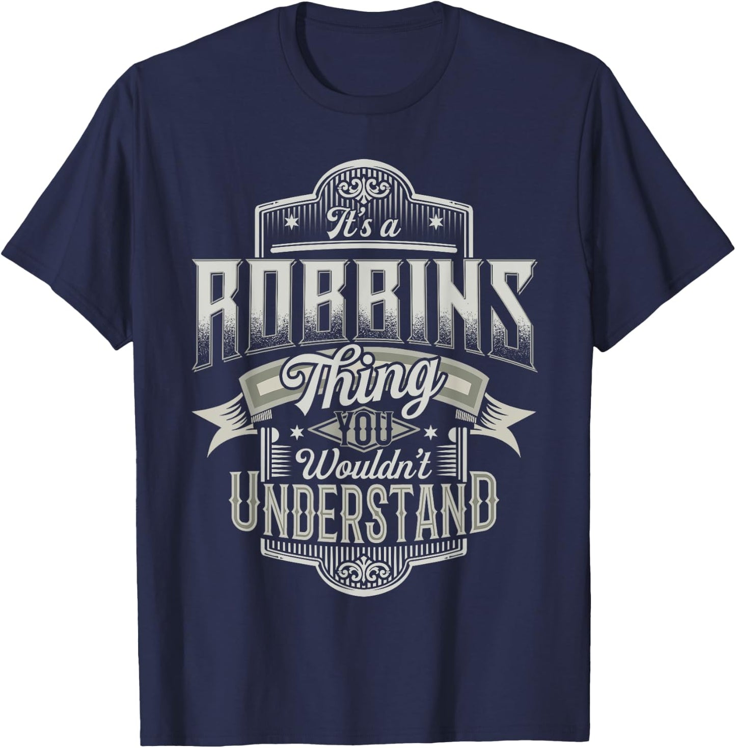 It's A ROBBINS Thing You Wouldn't Understand Last Name Funny T-Shirt - T-Shirt | Navy