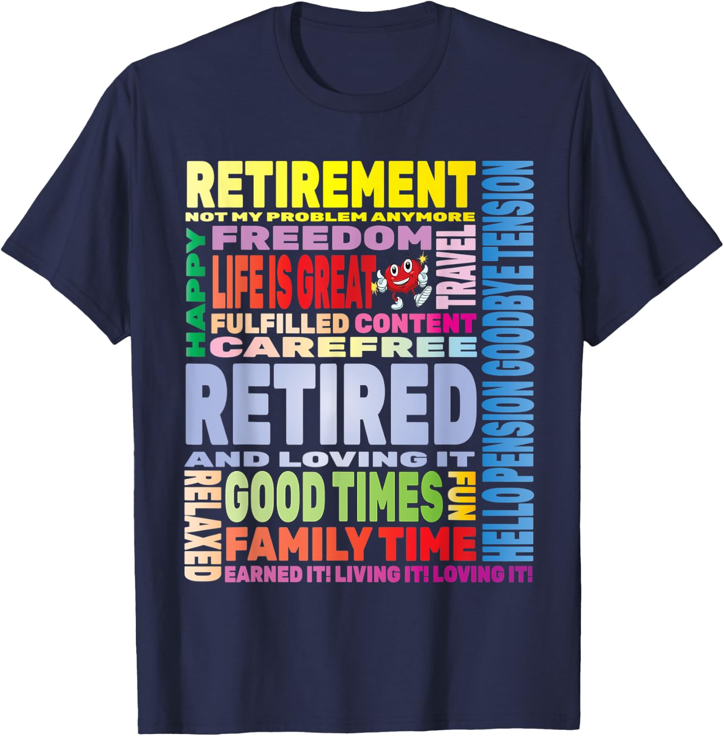 Retired and Loving It Phrases - Retirement Retire Gifts T-Shirt - T-Shirt | Navy