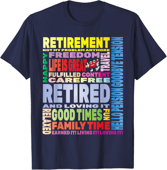 Retired and Loving It Phrases - Retirement Retire Gifts T-Shirt - T-Shirt | Navy