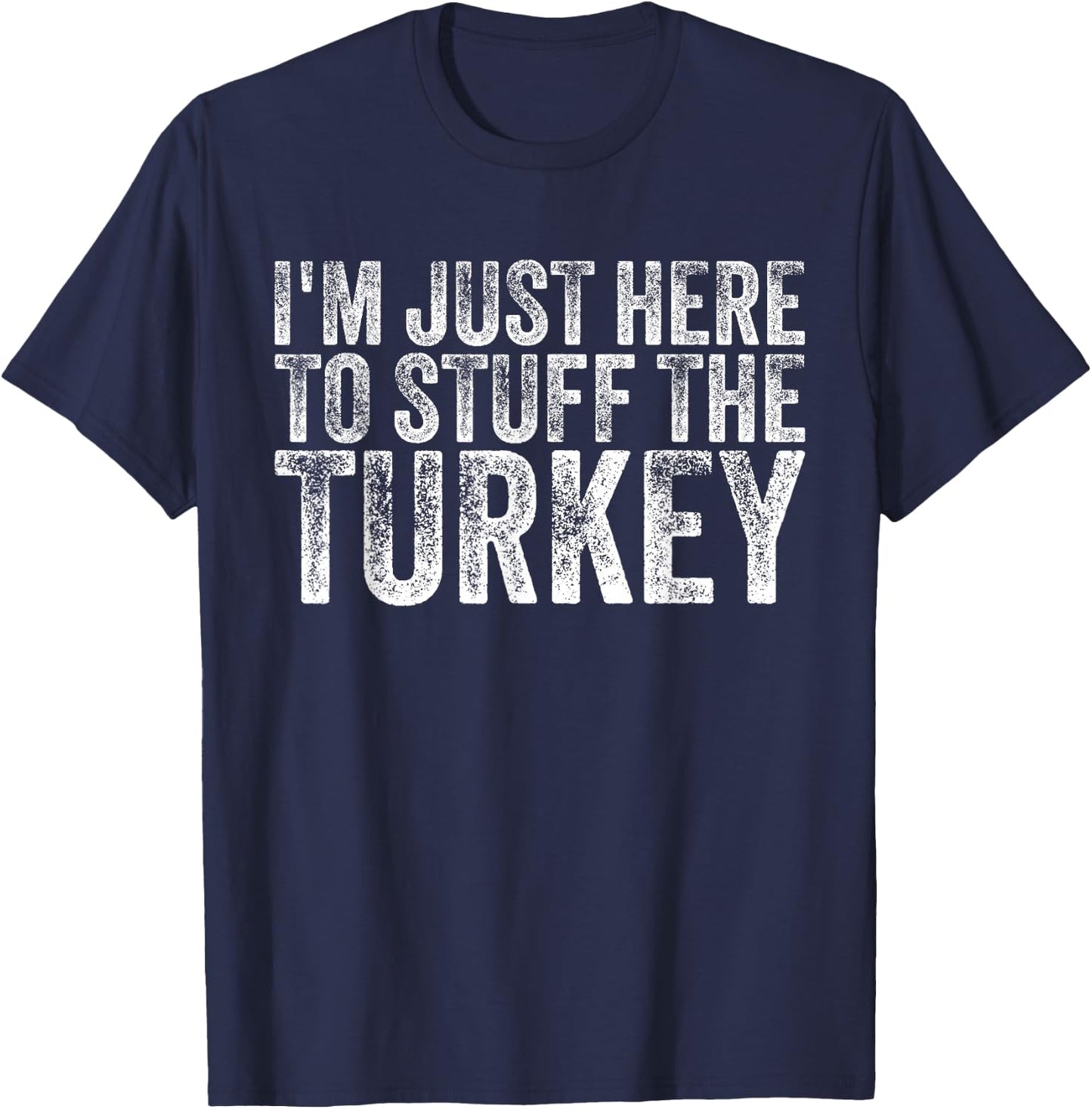 I'm Just Here To Stuff The Turkey Retro Thanksgiving Couple T-Shirt - T-Shirt | Navy