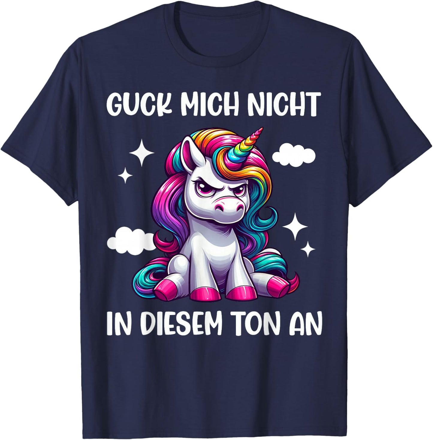 Guck mich nicht in diesem Ton an Einhorn Funny , black T-Shirt - T-Shirt | Navy