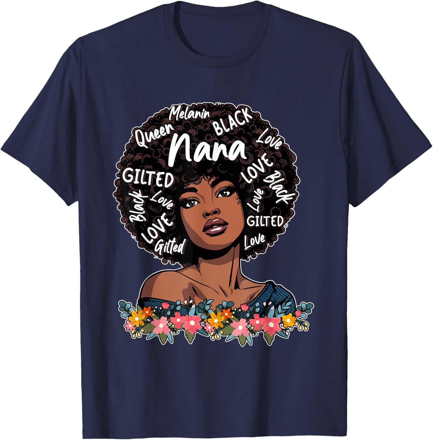 Nana Mother's Day Proud Melanin Black Afro Women Floral T-Shirt - T-Shirt | Navy