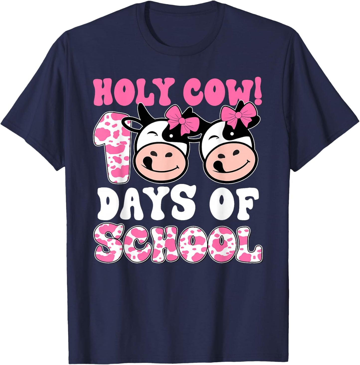 Holy Cow 100 Days Of School Teachers Students Girls T-Shirt - T-Shirt | Navy