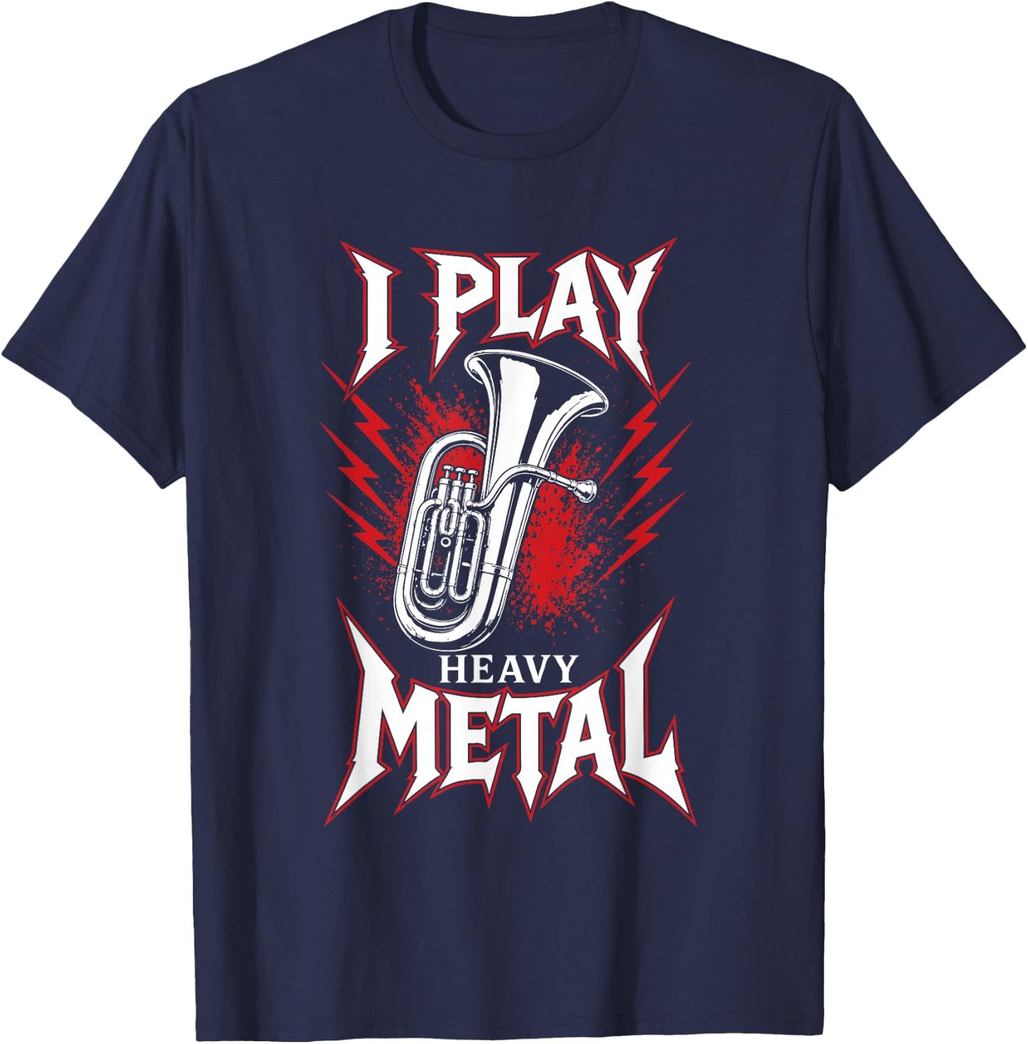 I Play Heavy Metal Tuba Marching Band Music Design T-Shirt - T-Shirt | Navy