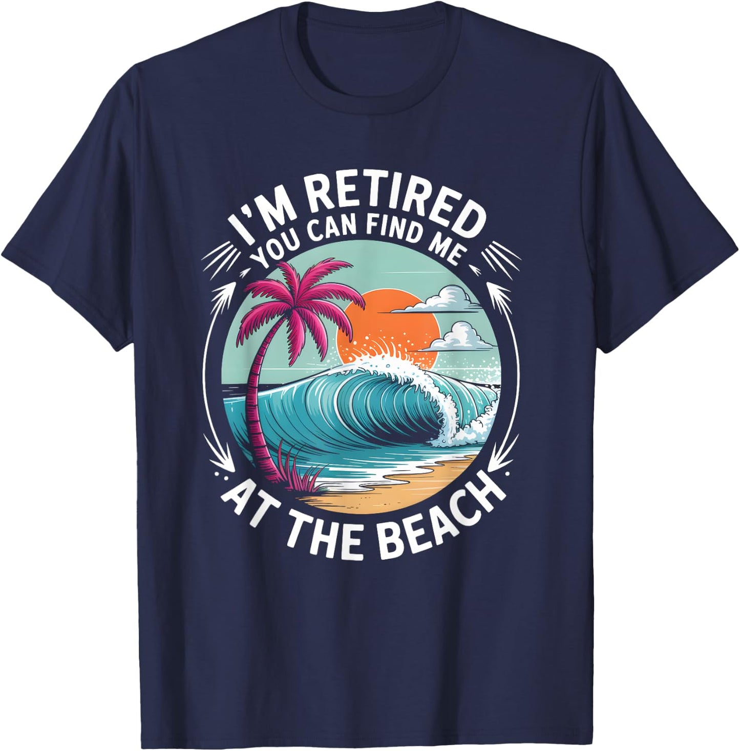 Retro Retirement Beach Vibes for Retired Summer Fun Lovers T-Shirt - T-Shirt | Navy