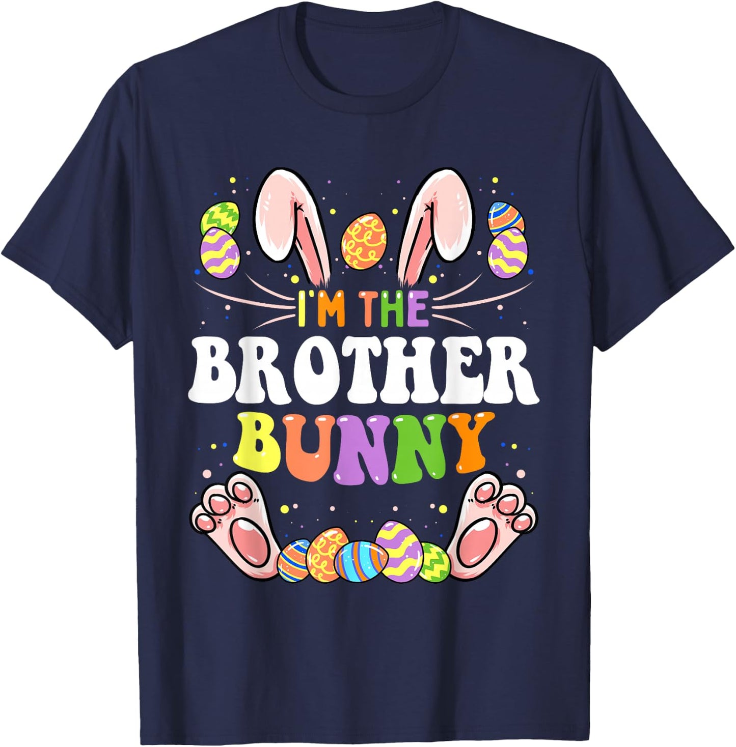 I'm The Brother Bunny Matching Family Easter Party T-Shirt - T-Shirt | Navy