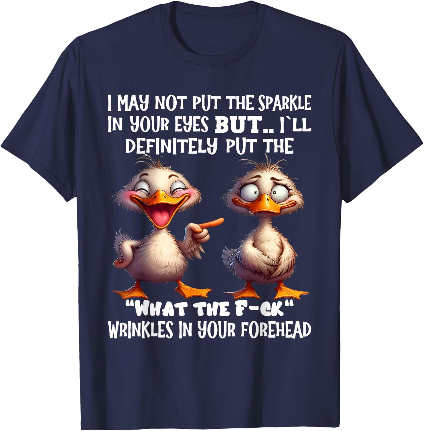 I may not put the sparkle in your eyes but I'll definitely T-Shirt - T-Shirt | Navy