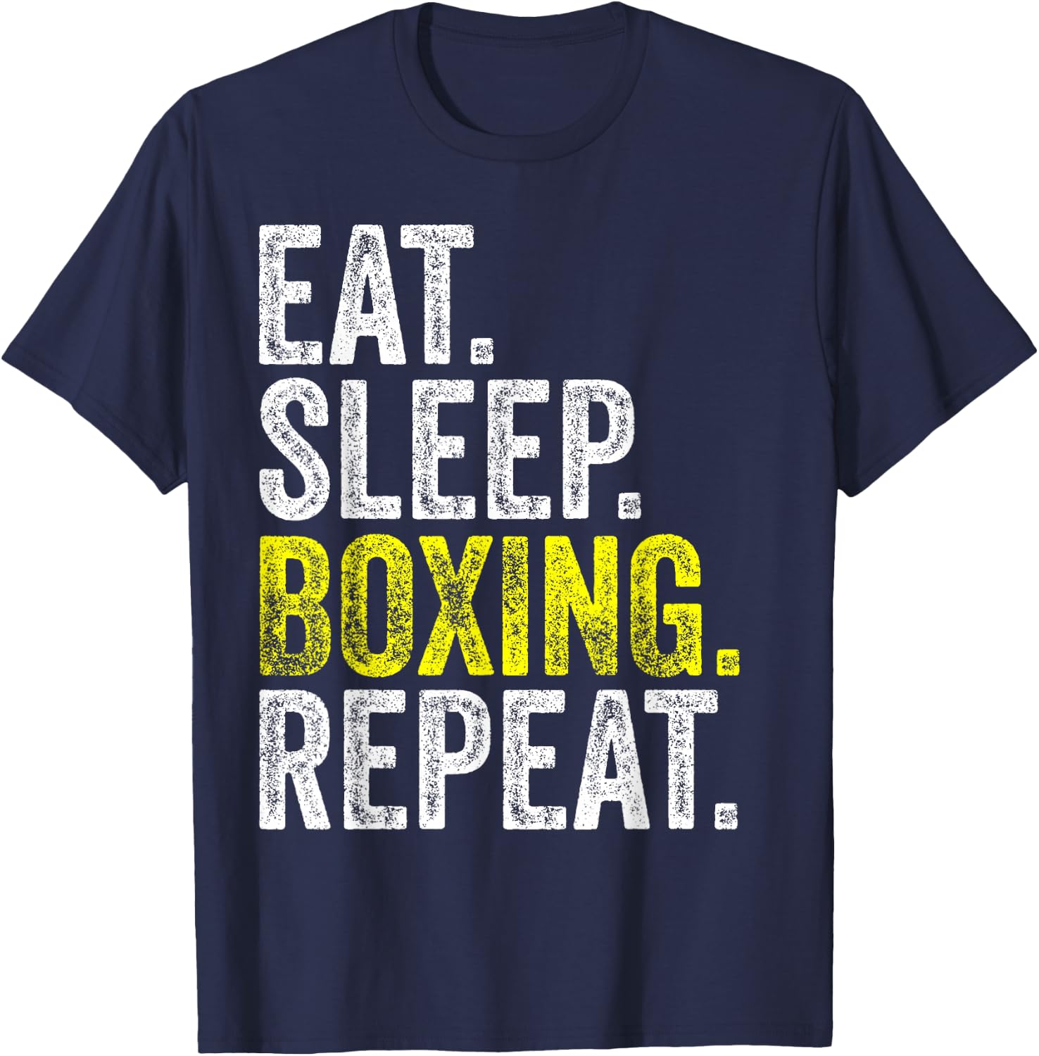 Eat Sleep Boxing Repeat Boxer Fighter Fighting Workout Gift T-Shirt - T-Shirt | Navy