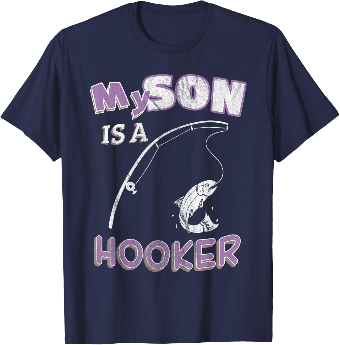 My Son Is A Hooker Funny Ironic Pun Fishing T-Shirt - T-Shirt | Navy