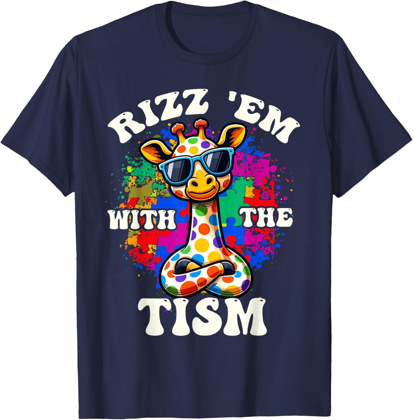 Autism Funny Rizz Em With The Tism Meme Autistic Giraffe T-Shirt - T-Shirt | Navy
