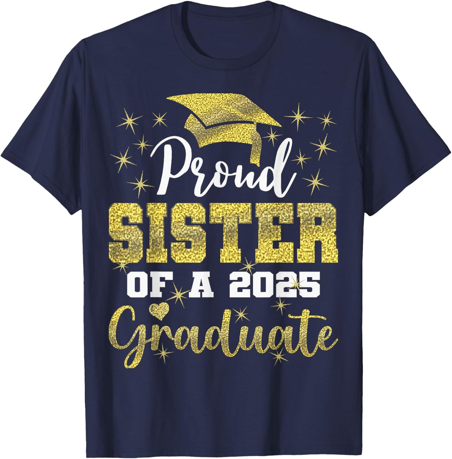 Super Proud Sister of 2025 Graduate Senior Graduation Family T-Shirt - T-Shirt | Navy