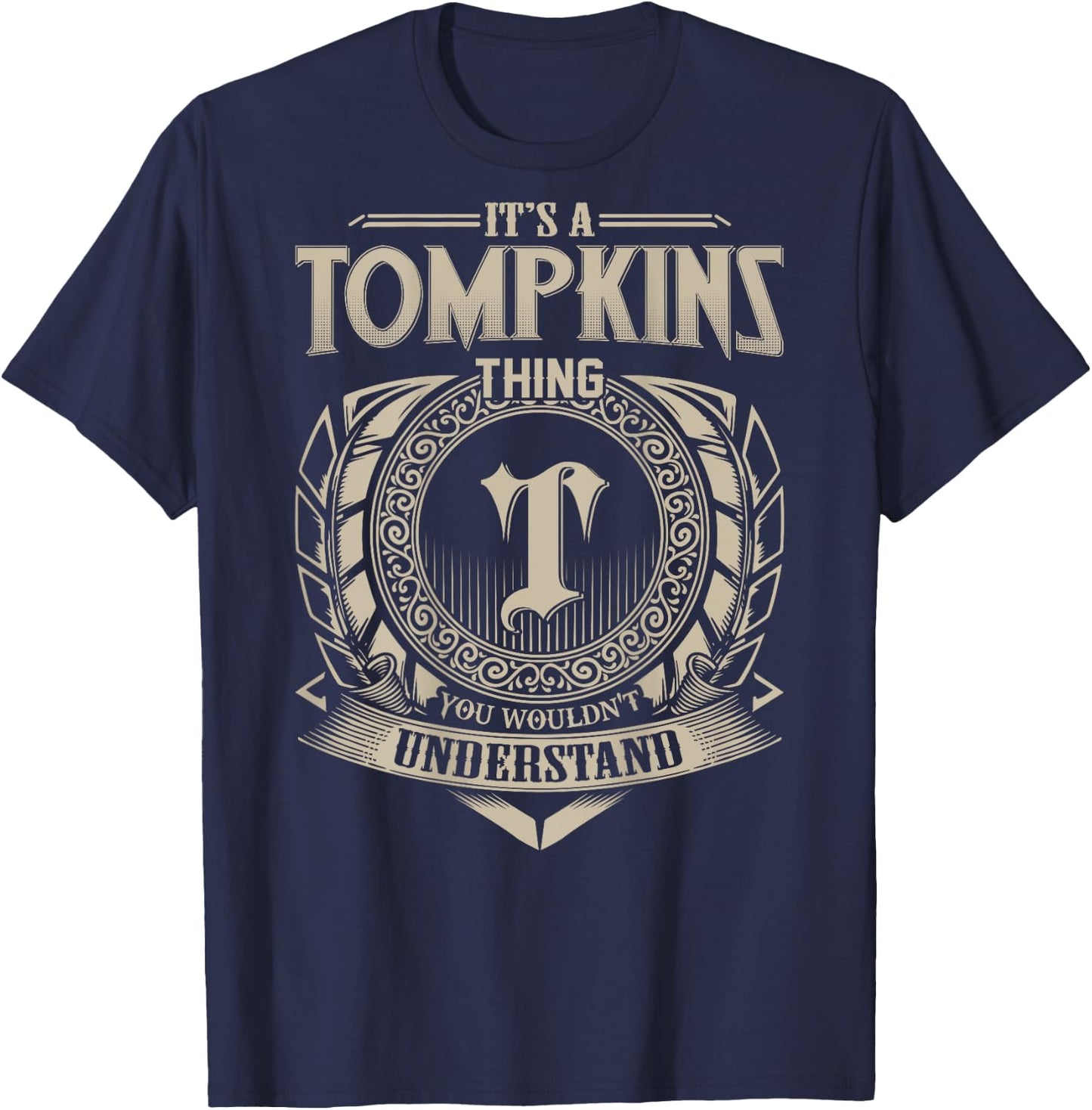 It's A TOMPKINS Thing You Wouldn't Understand Family Name T-Shirt - T-Shirt | Navy