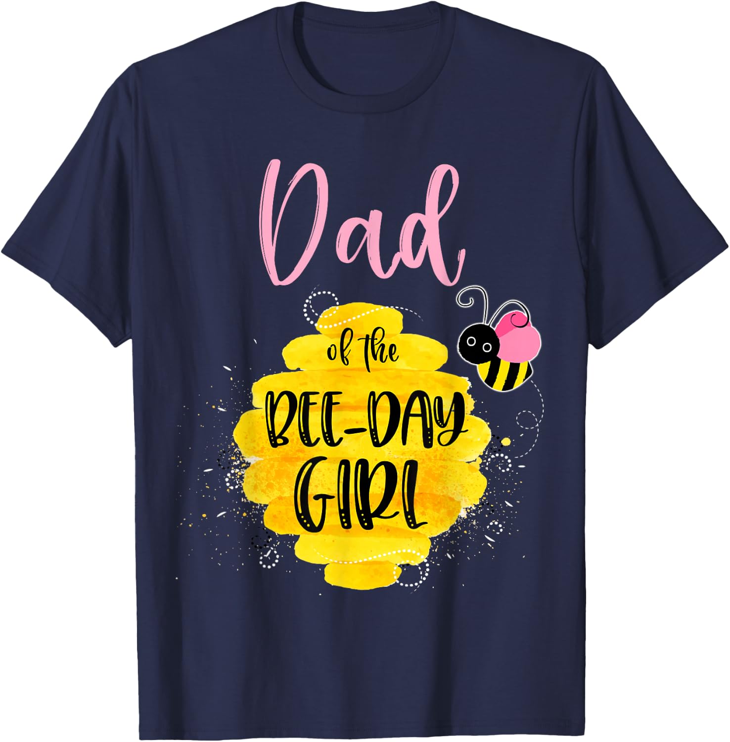 Dad Daddy Bee Day Girl Birthday Honeybee Bday Party Family T-Shirt - T-Shirt | Navy